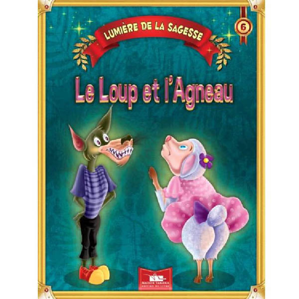 LUMIERE DE LA SAGESSE 6-LE LOUP ET L AGNEAU