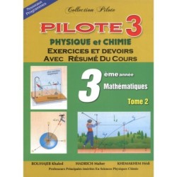 COLLECTION PILOTE-PHYSIQUE CHIMIE 3E MATHEMATIQUES TOME2