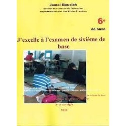 J EXCELLE A L EXAMEN DE SIXIEME DE BASE السنة السادسة