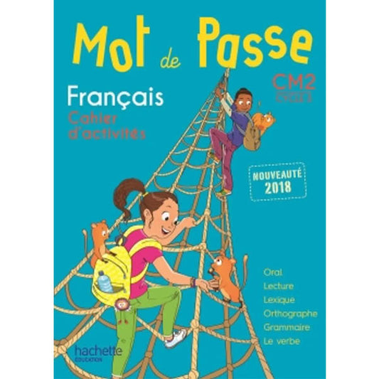 MOT DE PASSE FRANCAIS CM2 - CAHIER ELEVE - ED. 2018