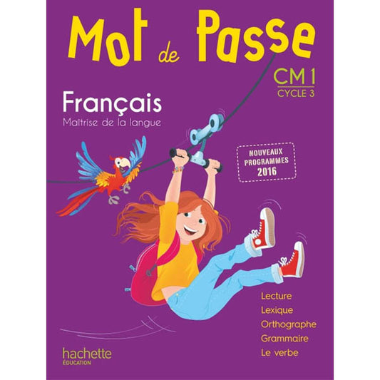 MOT DE PASSE FRANCAIS CM1 - LIVRE ELEVE - ED. 2017