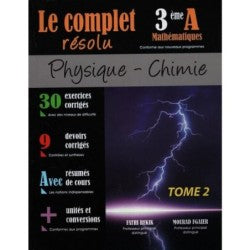 LE COMPLET RESOLU-PHY CHIMIE 3E MATHEMATIQUES TOME2