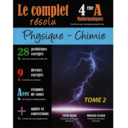 LE COMPLET RESOLU-PHY CHIMIE 4E MATHEMATIQUES TOME2