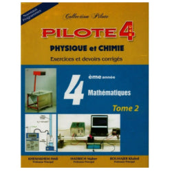 COLLECTION PILOTE-PHY CHIMIE 4E MATHEMATIQUES TOME2