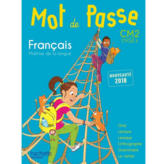 MOT DE PASSE FRANCAIS CM2 - LIVRE ELEVE - ED. 2018