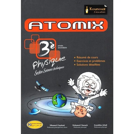 ATOMIX PHYSIQUE 3EME ANNEE SECONDAIRE SECTION SC.TECHNIQUES
